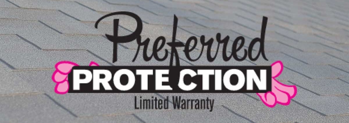 Alt text: "Background of gray roof shingles with a bold text overlay reading 'Preferred Protection Limited Warranty.' The word 'Protection' is highlighted with pink accents."
