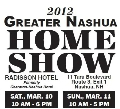 "Advertisement for 2012 Greater Nashua Home Show at Radisson Hotel, formerly Sheraton-Nashua. Dates: March 10-11. Times: Saturday 10-6, Sunday 10-5."